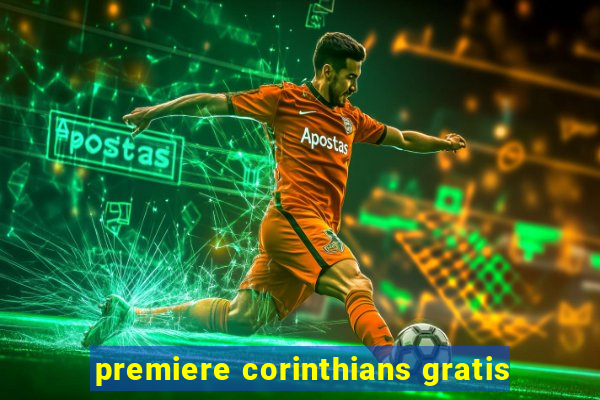 premiere corinthians gratis